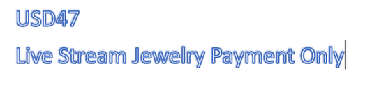 USD47 Live Stream Jewelry Payment Only